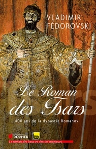 Ebooks téléchargement gratuit deutsch pdf Le roman des tsars  - 400 ans de la dynastie Romanov 9782268083391 