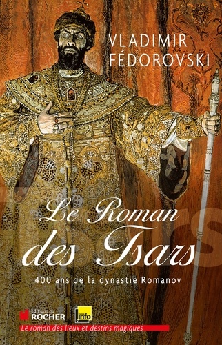 Le roman des tsars. 400 ans de la dynastie Romanov - Occasion