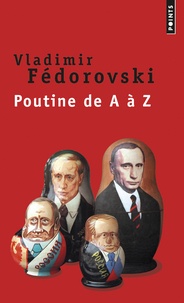 Vladimir Fédorovski - Poutine de A à Z.