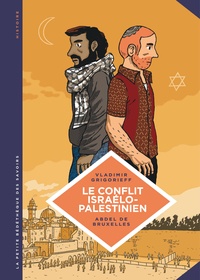 Vladimir Grigorieff et  Abdel de Bruxelles - Le conflit israélo-palestinien - Deux peuples condamnés à cohabiter.