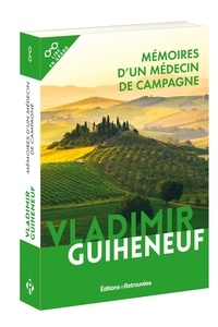 Vladimir Guiheneuf - Mémoires d'un médecin de campagne.