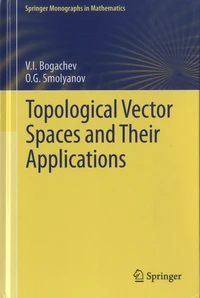 Topological Vector Spaces and Their Applications