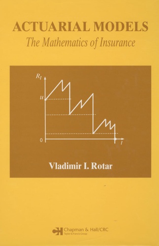 Vladimir I. Rotar - Actuarial Models: The Mathematics of Insurance.