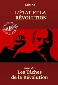 Vladimir Ilitch Lénine - L’État et la Révolution – suivi de : Les tâches de la Révolution. [Nouv. éd. entièrement revue et corrigée]..