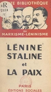 Vladimir Ilitch Lénine (Oulianov) et Joseph Vissarionovich Staline - Lénine, Staline et la paix.
