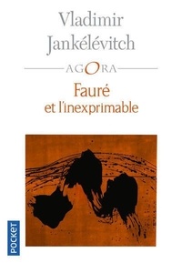 Vladimir Jankélévitch - Fauré et l'inexprimable.