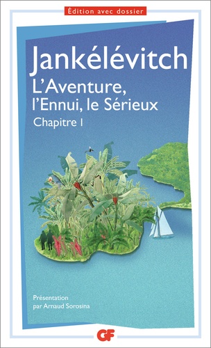 L'aventure, l'ennui, le sérieux. Chapitre premier. Prépas scientifiques  Edition 2017-2018 - Occasion