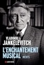 Vladimir Jankélévitch - L'enchantement musical - Ecrits 1929-1983.