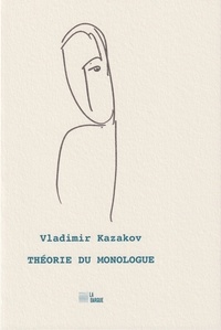 Vladimir Kazakov - Théorie du monologue.