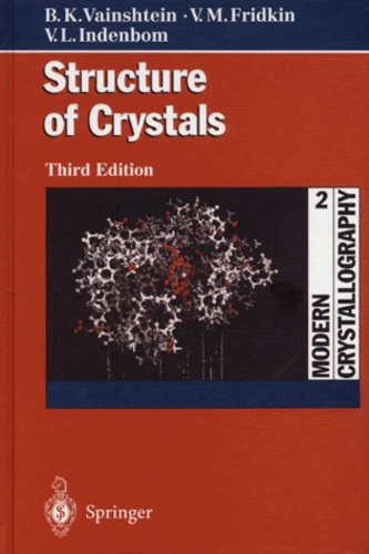 Vladimir-L Indenbom et Boris-K Vainshtein - Modern Crystallography. Tome 2, Structure Of Crystals, 3rd Edition.