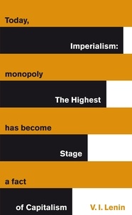 Vladimir Lenin - Imperialism: The Highest Stage of Capitalism.