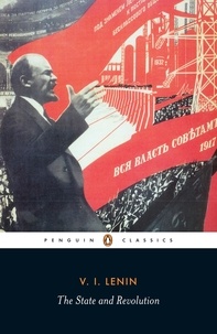 Vladimir Lenin et Robert Service - The State and Revolution.