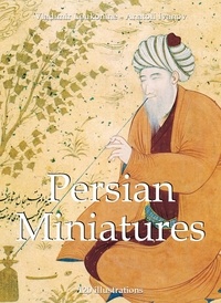 Vladimir Loukonine et Anatoli Ivanov - Mega Square  : Persian Miniatures 120 illustrations.