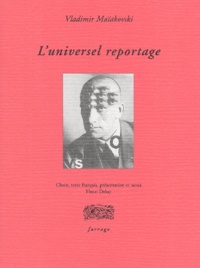 Vladimir Maïakovski - L'universel reportage.