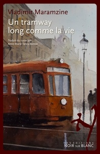 Vladimir Maramzine - Un tramway long comme la vie et autres récits.
