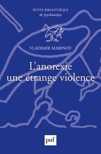Vladimir Marinov - L'anorexie, une étrange violence.