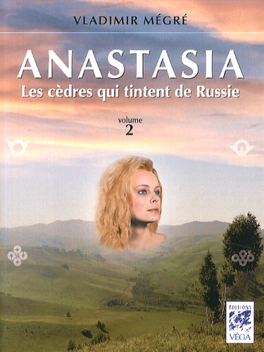 Vladimir Mégré - Anastasia Tome 2 : Les cèdres qui tintent de Russie.
