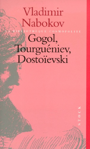 Vladimir Nabokov - Gogol, Tourgueniev, Dostoievski.