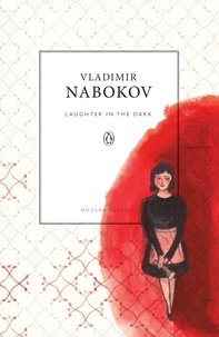 Vladimir Nabokov - Laughter in the dark.