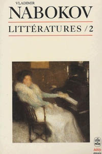 Vladimir Nabokov - Littératures II - Gogol, Tourguéniev, Dostoïevski, Tolstoï, Tchekhov, Gorki.