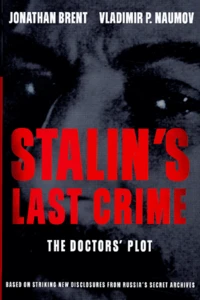 Stalin'S Last Crime. The Doctors' Plot