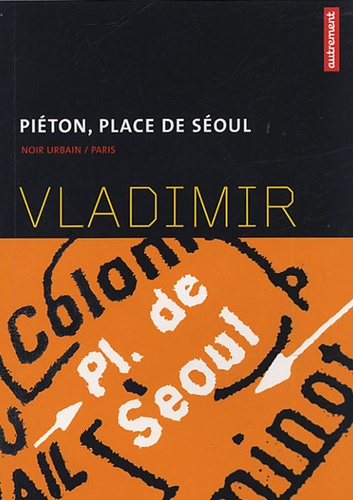  Vladimir - Piéton, place de Séoul.
