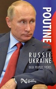 Vladimir Poutine - Russie-Ukraine - Deux peuples frères.