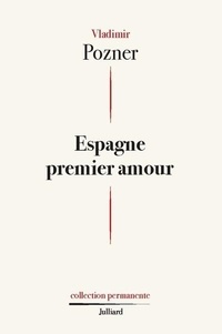Vladimir Pozner - Espagne premier amour.