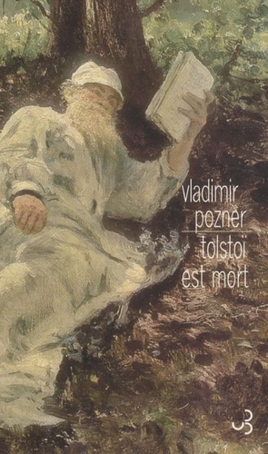 Vladimir Pozner - Tolstoï est mort.
