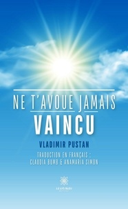 Manuel électronique téléchargement gratuit Ne t’avoue jamais vaincu in French PDF FB2