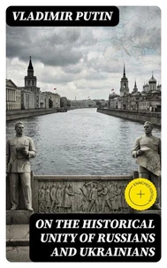 On the Historical Unity of Russians and Ukrainians
