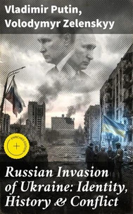 Russian Invasion of Ukraine: Identity, History &amp; Conflict