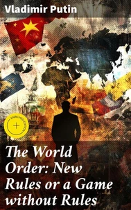 The World Order: New Rules or a Game without Rules