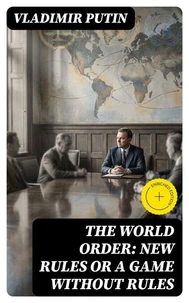 The World Order: New Rules or a Game without Rules