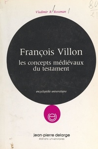 Vladimir R. Rossman - François Villon - Les concepts médiévaux du testament.