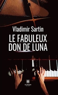 Téléchargez les livres pdf pour ipad Le fabuleux don de Luna (French Edition)