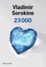 Vladimir Sorokine - 23 000.