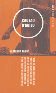 Vladimir Tasic - Cadeau d'adieu.