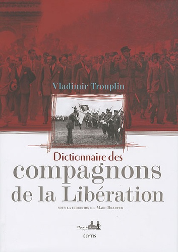 Vladimir Trouplin - Dictionnaire des compagnons de la Libération.