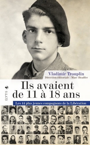 Vladimir Trouplin - Ils avaient de 11 à 18 ans - Les 44 plus jeunes compagnons de la Libération.