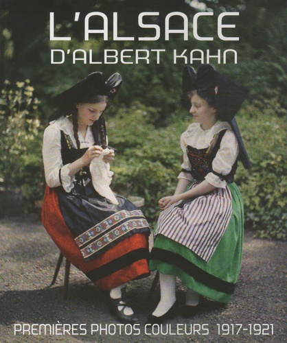Vladimir Vasak - L'Alsace d'Albert Kahn - Premières photos couleurs, 1917-1921.