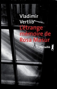 Vladimir Vertlib - L'étrange mémoire de Rosa Masur.