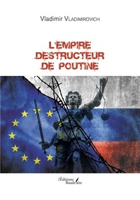 Vladimir Vladimirovich - L'empire destructeur de Poutine.