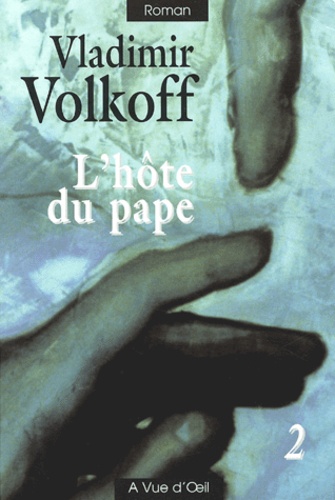 Vladimir Volkoff - L'hôte du pape - Tome 2.