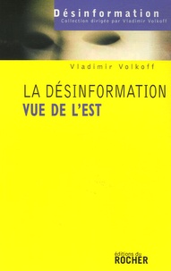 Vladimir Volkoff - La désinformation vue de l'Est.