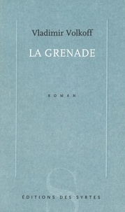 Vladimir Volkoff - La Grenade.