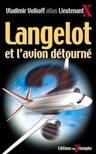 Vladimir Volkoff - Langelot. 18 : Langelot et l'avion détourné.