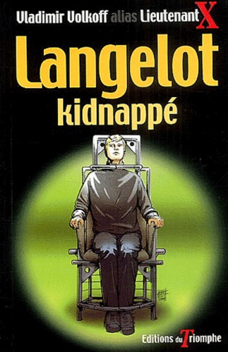 Vladimir Volkoff - Langelot kidnappé.