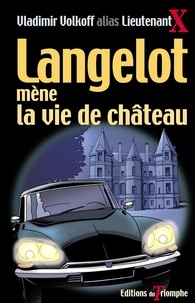 Vladimir Volkoff et Laurent Bidot - Langelot. 15 : Langelot mène la vie de château, tome 15.
