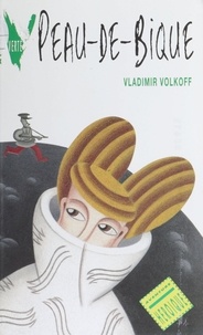 Vladimir Volkoff - Peau-de-Bique.